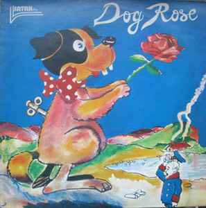 Dog Rose - All For The Love Of... album cover