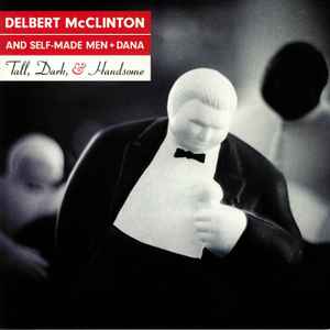 Delbert McClinton & Self-Made Men - Tall, Dark, & Handsome album cover