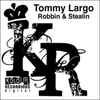 Tommy Largo - Robbin & Stealin