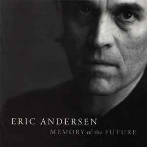 Eric Andersen (2) - Memory Of The Future