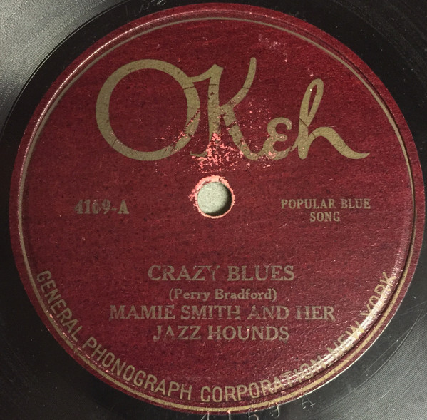 Mamie Smith And Her Jazz Hounds – Crazy Blues / It's Right Here