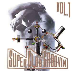 Super Club Groovin' Vol. 1 - Various