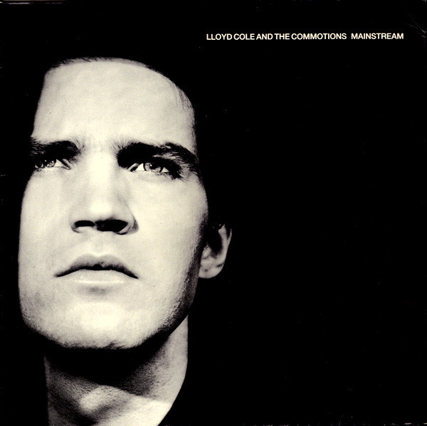 Lloyd Cole And The Commotions* – Mainstream