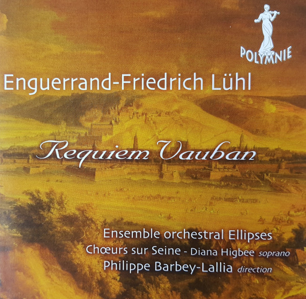 last ned album EnguerrandFriedrich Lühl, Ensemble Orchestral Ellipses & Chœurs Sur Seine - Requiem Vauban