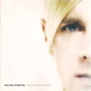 DE9 | Transitions - Richie Hawtin
