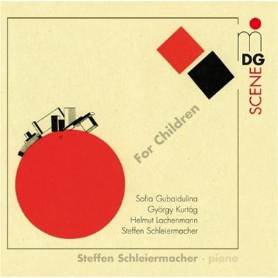 baixar álbum Sofia Gubaidulina György Kurtág Helmut Lachenmann Steffen Schleiermacher Steffen Schleiermacher - For Children