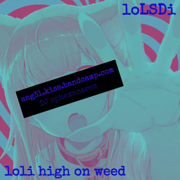 Loli High On Weed – loLSDi (2022, File) - Discogs