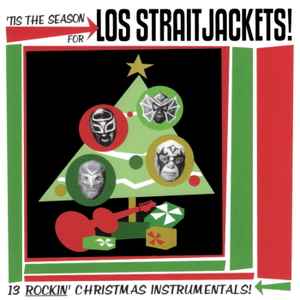 Los Straitjackets - 'Tis The Season For...