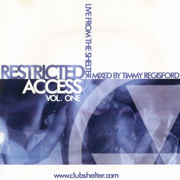Timmy Regisford – Restricted Access Vol. One Live From The Shelter 