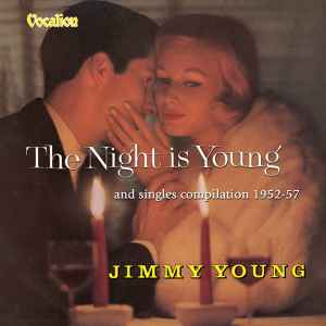 Jimmy Young (5) - The Night Is Young And Singles Compilation 1952-57 album cover