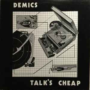 Talk's Cheap - Demics
