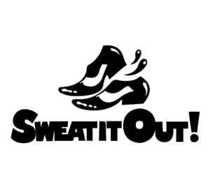 Sweat It Out! on Discogs