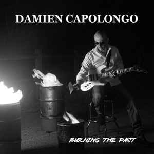 Damien Capolongo - Burning The Past album cover