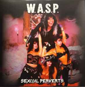 W.A.S.P. - Sexual Perverts album cover