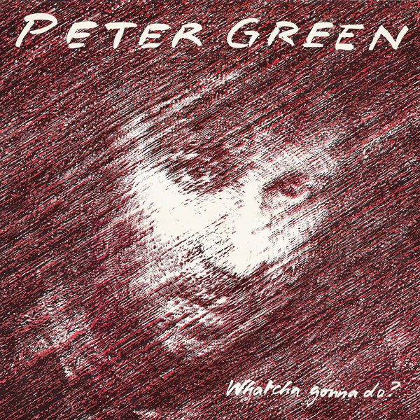 Обложка конверта виниловой пластинки Peter Green (2) - Whatcha Gonna Do?