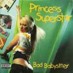 Princess Superstar - Bad Babysitter | Releases | Discogs