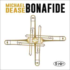 Michael Dease - Bonafide album cover