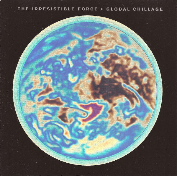 The Irresistible Force - Global Chillage | Releases | Discogs