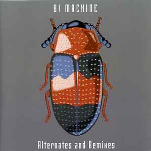 B! Machine - Alternates And Remixes album cover