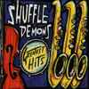 The Shuffle Demons - Greatest Hits