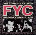 Fine Young Cannibals - The Raw & The Cooked | Releases | Discogs