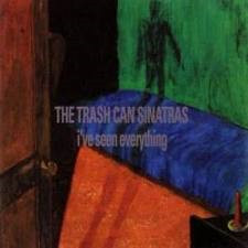 The Trash Can Sinatras – I've Seen Everything (1993, CD) - Discogs