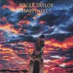 Roger Taylor - Happiness ? | Releases | Discogs