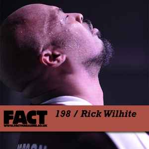 FACT Mix 198 - Rick Wilhite