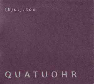 Quatuohr - [kju:], too album cover