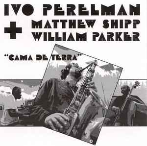 Ivo Perelman - Cama De Terra album cover