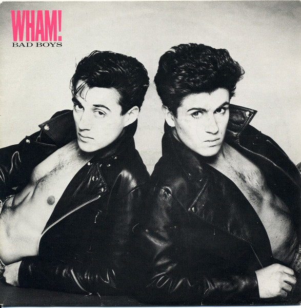 Wham! – Bad Boys (1983, Vinyl) - Discogs