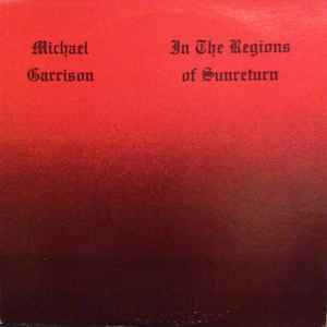 Michael Garrison - In The Regions Of Sunreturn album cover