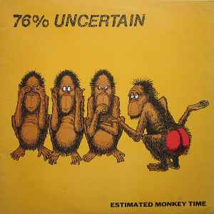 76% Uncertain - Estimated Monkey Time | Releases | Discogs