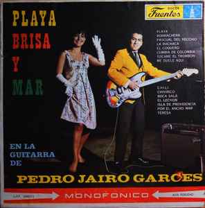 Pedro Jairo Garcés - Playa Brisa Y Mar / En La Guitarra De Pedro Jairo Garcés album cover