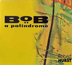 Robert Hurst - BOB A Palindrome album cover