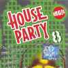 Various - House Party 8 (House Or Die)