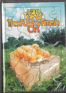 DJ Sen – To Put The Funky Fresh On (Cassette) - Discogs