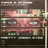 Force & Styles Featuring Junior - Pretty Green Eyes