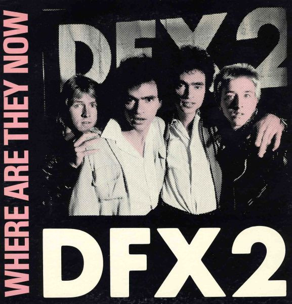 DFX2 – Where Are They Now (1980, Vinyl) - Discogs