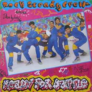 Ready For Battle - The Rock Steady Crew
