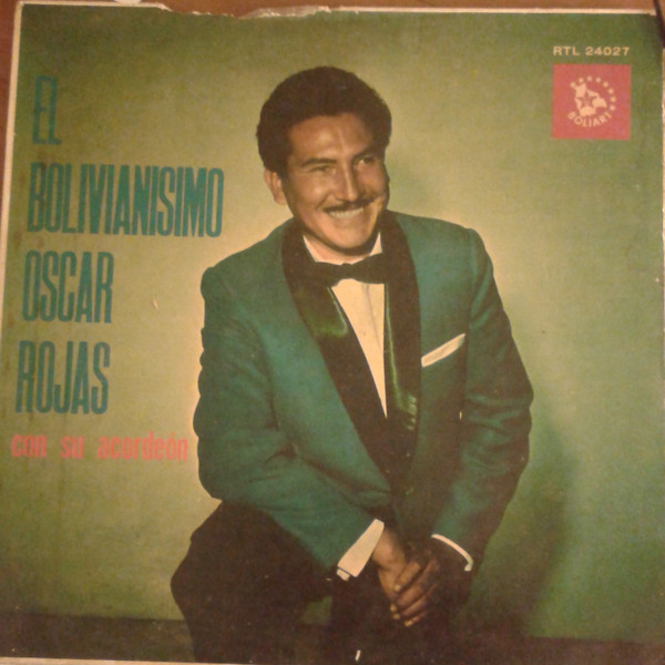 ladda ner album Oscar Rojas - El Bolivianisimo Oscar Rojas Con Su Acordeon