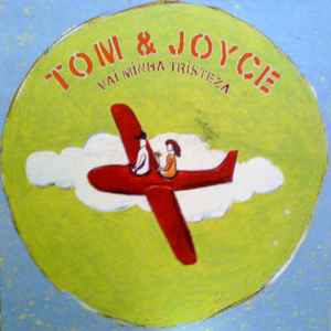 Vai Minha Tristeza - Tom & Joyce