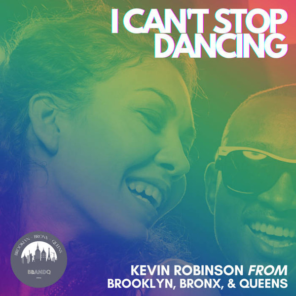 Kevin Robinson – I Can't Stop Dancing (2022, 320 kbps, File) - Discogs