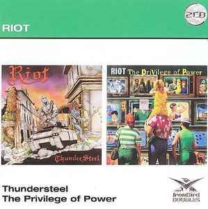 Riot (4) - Thundersteel / The Privilege Of Power album cover
