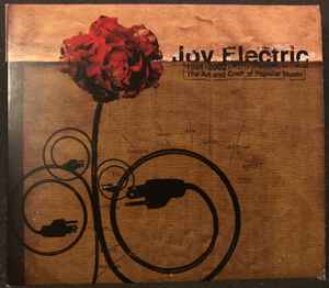 Joy Electric - The Art And Craft Of Popular Music 1994–2002