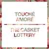 Touché Amoré / The Casket Lottery - Split 7