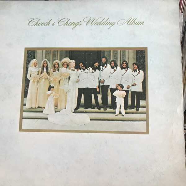 Cheech & Chong - Cheech & Chong's Wedding Album | Releases | Discogs