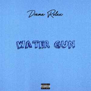 Drama Relax - Water Gun album cover
