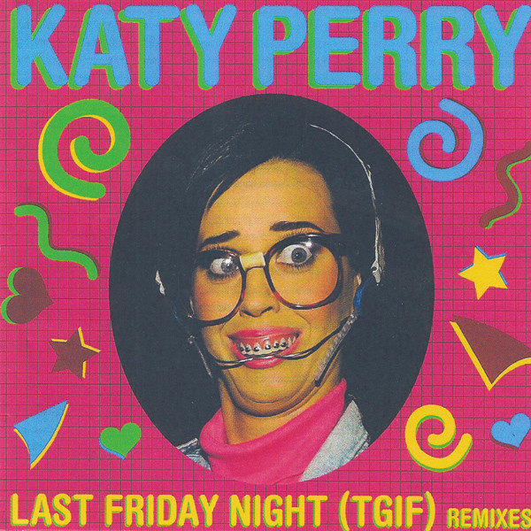 Katy Perry: Last Friday Night (T.G.I.F.) (Music Video 2011) - IMDb
