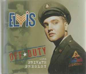 Elvis Presley - Off Duty With Private Presley